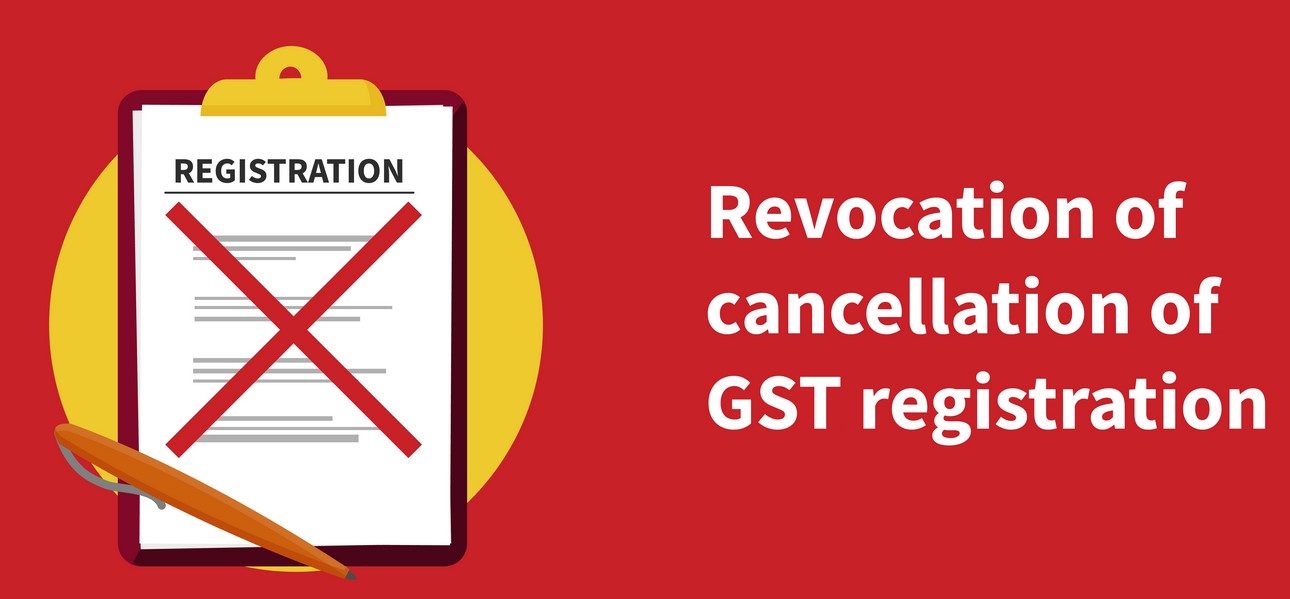 GST Cancellation and Revocation